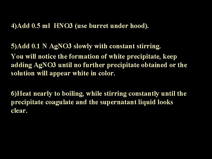 4)Add 0. 5 ml HNO 3 (use burret under hood). 5)Add 0. 1 N