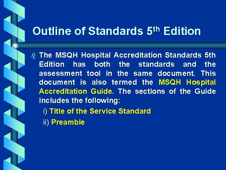 Outline of Standards 5 th Edition The MSQH Hospital Accreditation Standards 5 th Edition