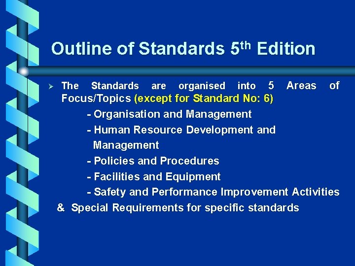 Outline of Standards 5 th Edition Ø 5 Areas of Focus/Topics (except for Standard