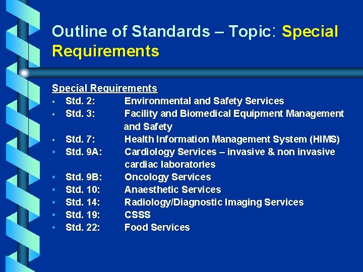 Outline of Standards – Topic: Special Requirements • • Std. 2: Std. 3: •