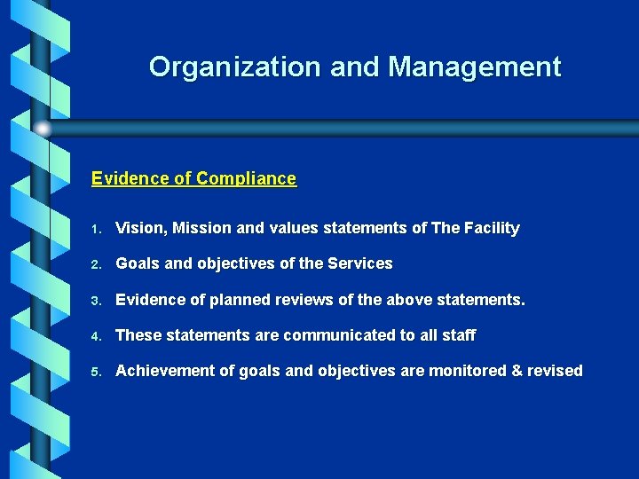 Organization and Management Evidence of Compliance 1. Vision, Mission and values statements of The