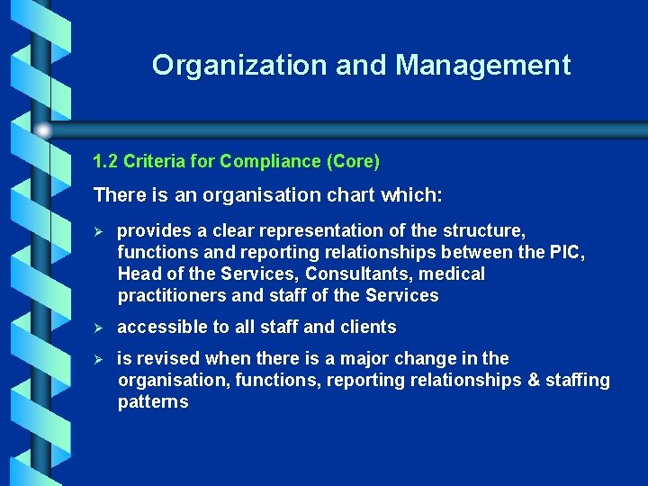 Organization and Management 1. 2 Criteria for Compliance (Core) There is an organisation chart