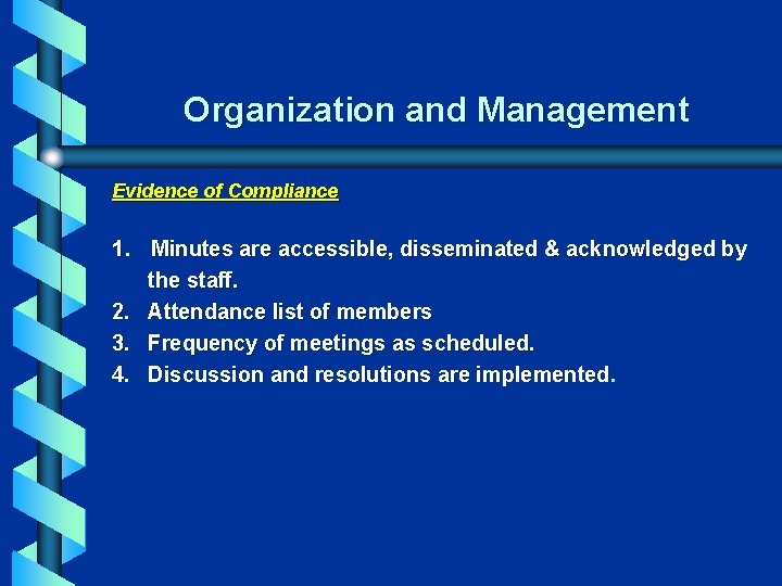 Organization and Management Evidence of Compliance 1. Minutes are accessible, disseminated & acknowledged by