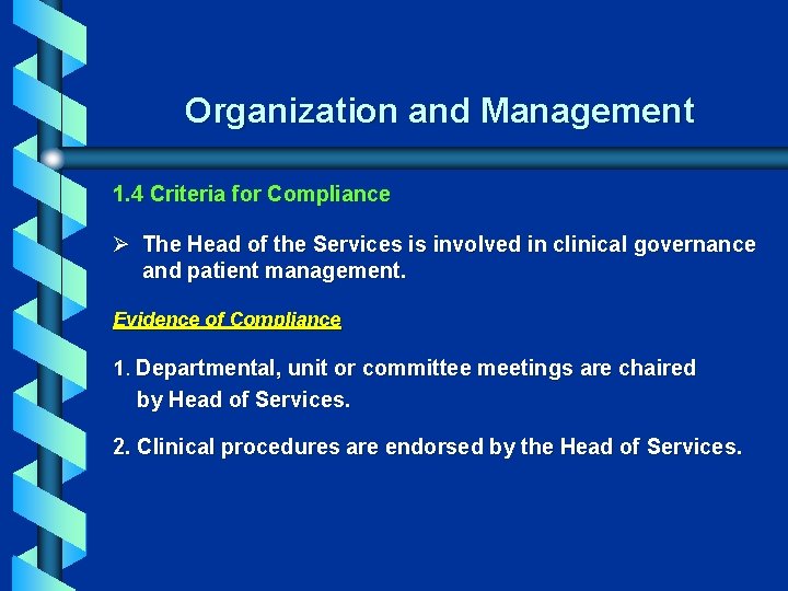 Organization and Management 1. 4 Criteria for Compliance Ø The Head of the Services