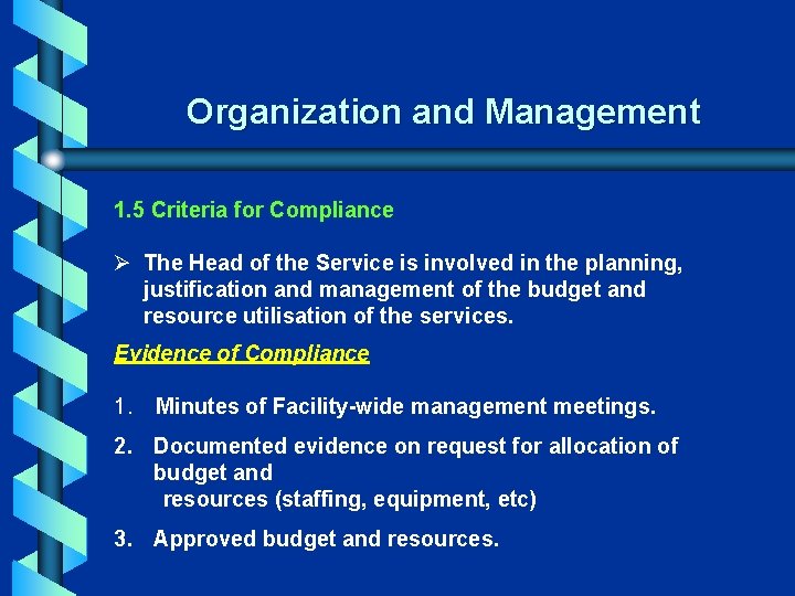 Organization and Management 1. 5 Criteria for Compliance Ø The Head of the Service