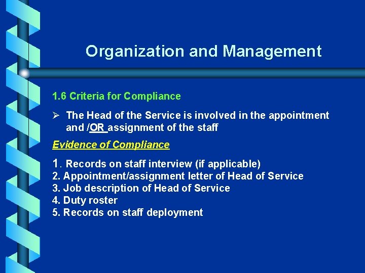 Organization and Management 1. 6 Criteria for Compliance Ø The Head of the Service