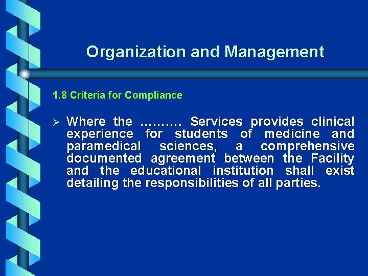 Organization and Management 1. 8 Criteria for Compliance Where the ………. Services provides clinical
