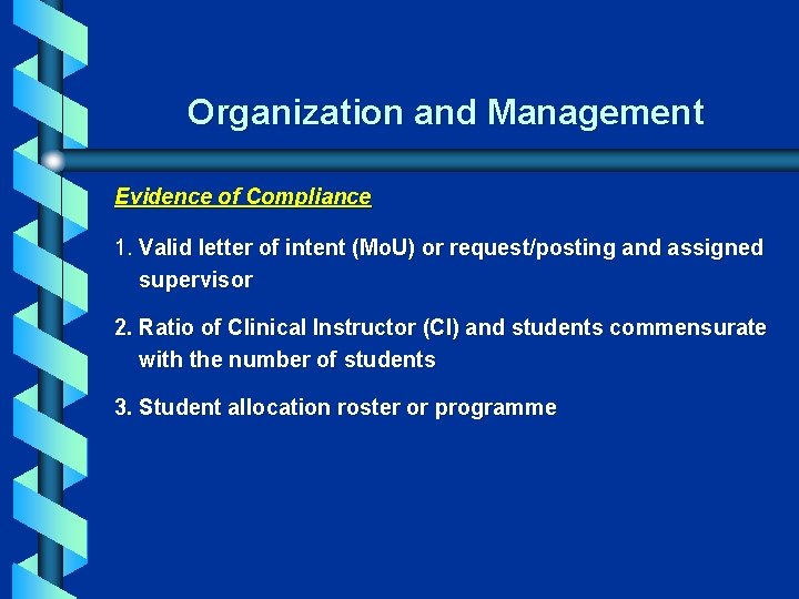 Organization and Management Evidence of Compliance 1. Valid letter of intent (Mo. U) or