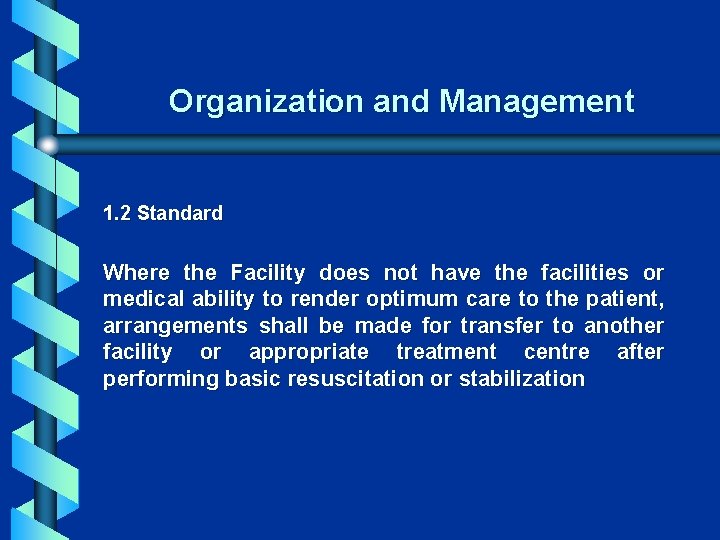 Organization and Management 1. 2 Standard Where the Facility does not have the facilities