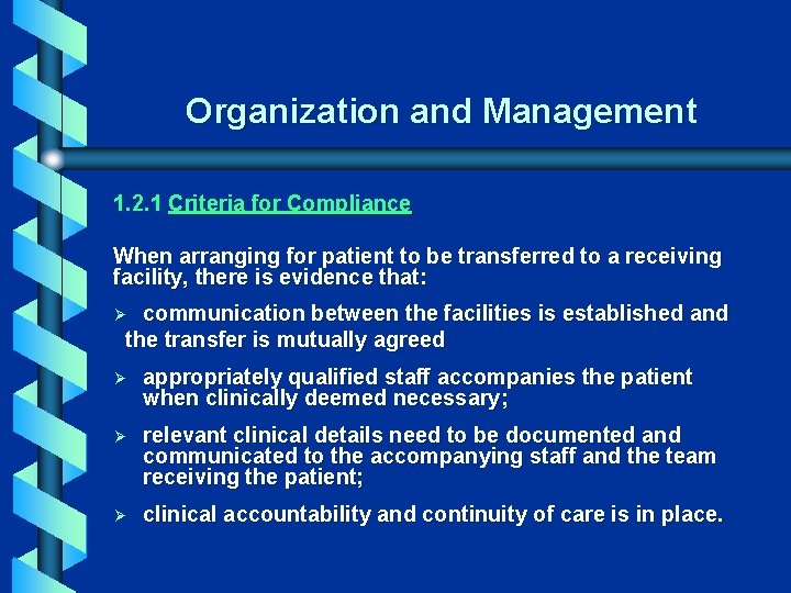 Organization and Management 1. 2. 1 Criteria for Compliance When arranging for patient to