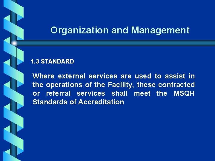 Organization and Management 1. 3 STANDARD Where external services are used to assist in