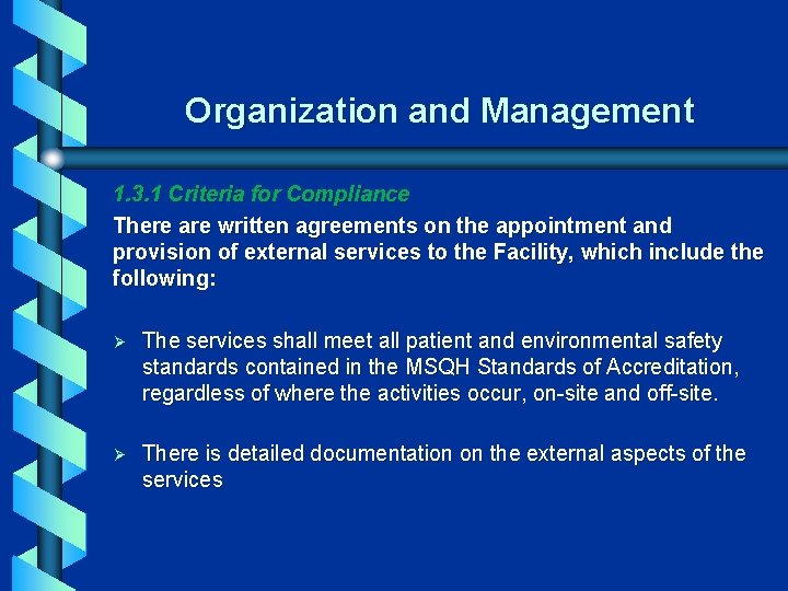 Organization and Management 1. 3. 1 Criteria for Compliance There are written agreements on