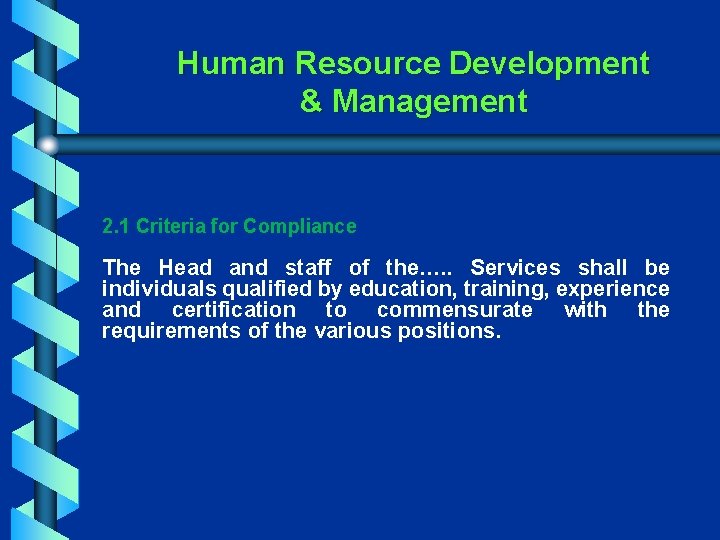 Human Resource Development & Management 2. 1 Criteria for Compliance The Head and staff