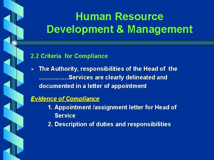 Human Resource Development & Management 2. 2 Criteria for Compliance Ø The Authority, responsibilities