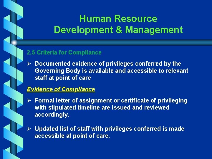 Human Resource Development & Management 2. 5 Criteria for Compliance Ø Documented evidence of