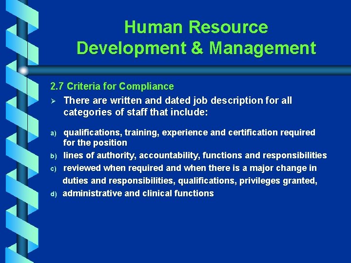 Human Resource Development & Management 2. 7 Criteria for Compliance Ø There are written