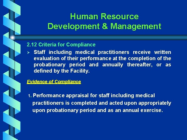 Human Resource Development & Management 2. 12 Criteria for Compliance Ø Staff including medical