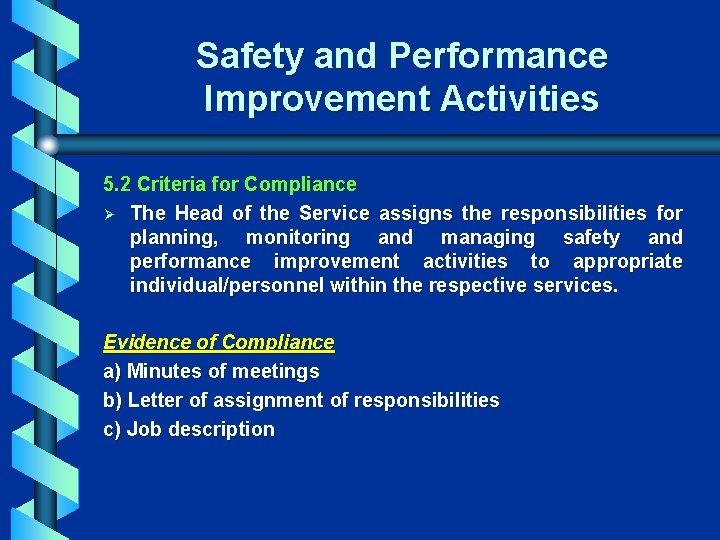 Safety and Performance Improvement Activities 5. 2 Criteria for Compliance Ø The Head of