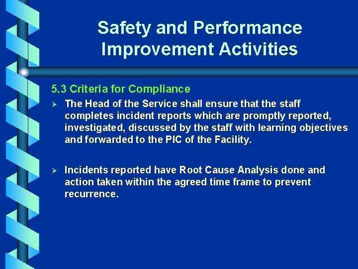Safety and Performance Improvement Activities 5. 3 Criteria for Compliance Ø The Head of
