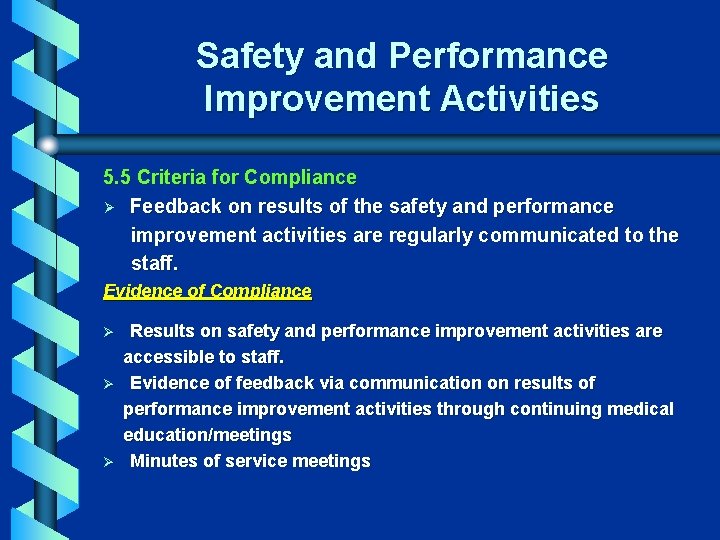 Safety and Performance Improvement Activities 5. 5 Criteria for Compliance Ø Feedback on results