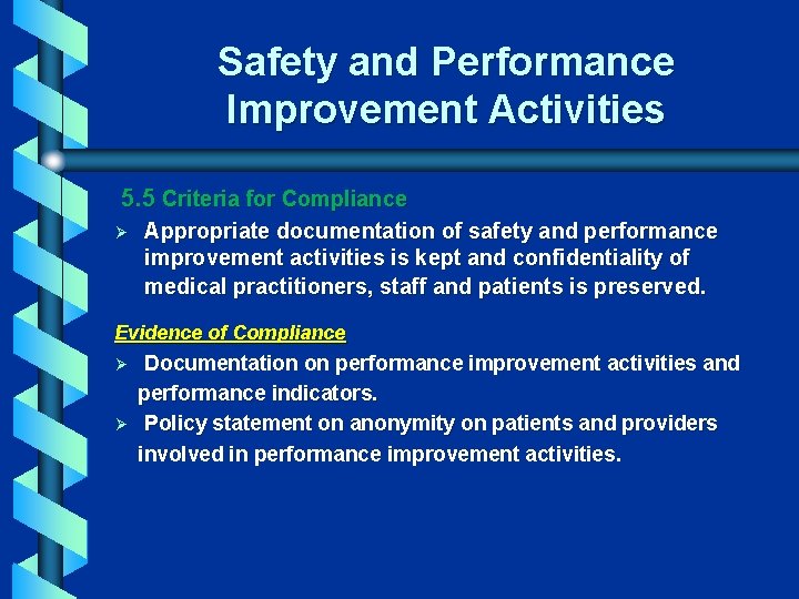 Safety and Performance Improvement Activities 5. 5 Criteria for Compliance Ø Appropriate documentation of