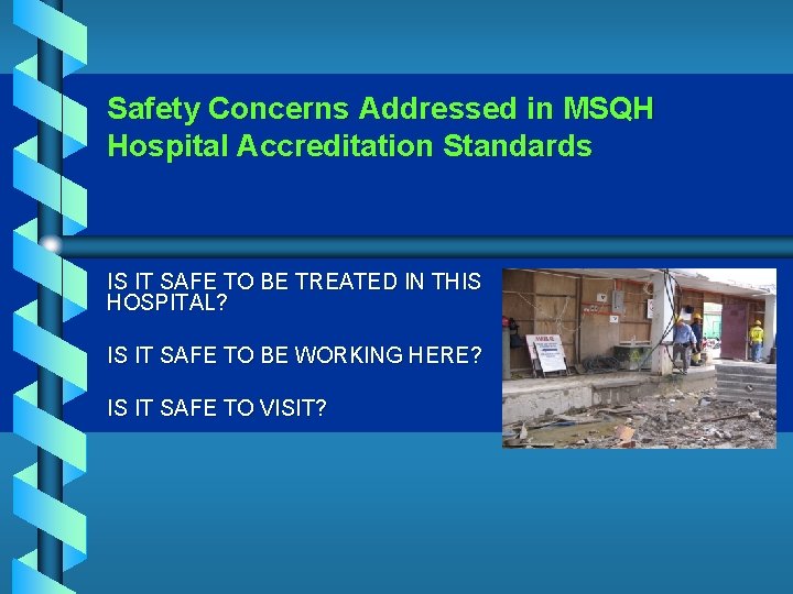 Safety Concerns Addressed in MSQH Hospital Accreditation Standards IS IT SAFE TO BE TREATED