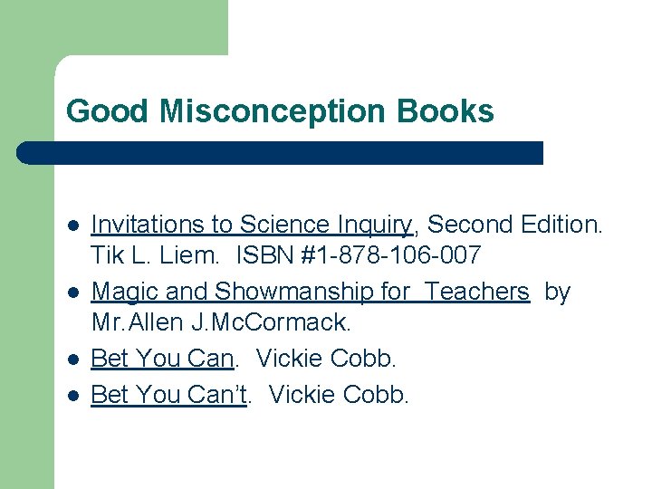 Good Misconception Books l l Invitations to Science Inquiry, Second Edition. Tik L. Liem. Good Misconception Books l l Invitations to Science Inquiry, Second Edition. Tik L. Liem.