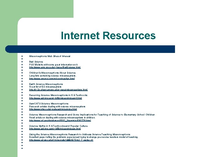 Internet Resources l l l l l l l l l Misconceptions Web Sites Internet Resources l l l l l l l l l Misconceptions Web Sites