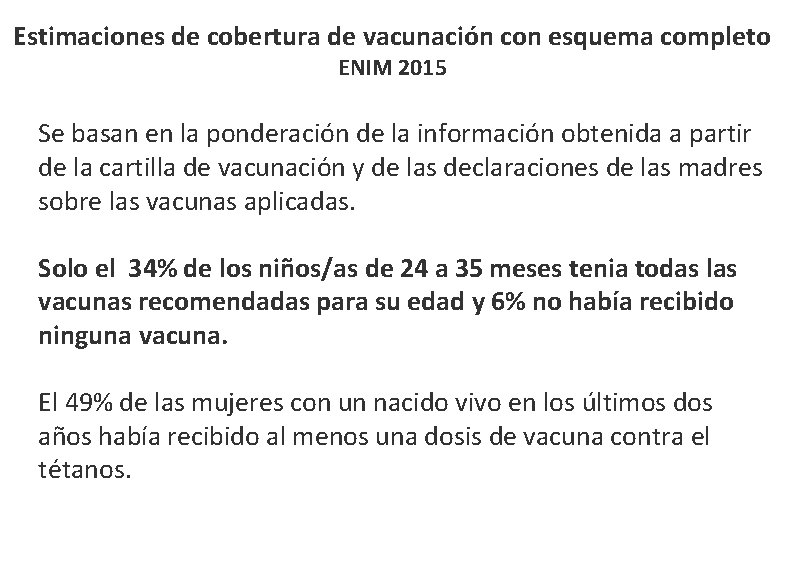 Estimaciones de cobertura de vacunación con esquema completo ENIM 2015 Se basan en la
