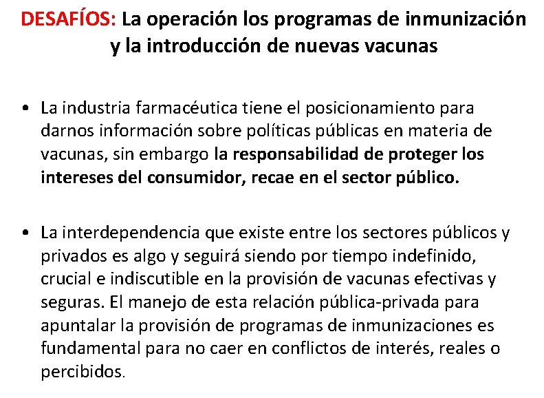 DESAFÍOS: La operación los programas de inmunización y la introducción de nuevas vacunas •