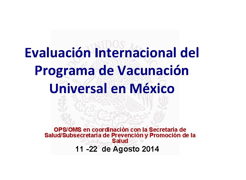 Evaluación Internacional del Programa de Vacunación Universal en México OPS/OMS en coordinación con la