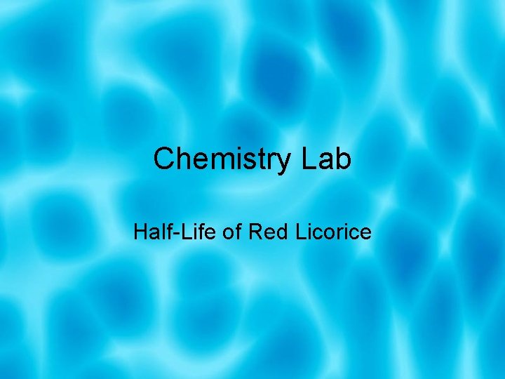 Chemistry Lab Half-Life of Red Licorice 