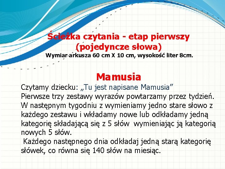 Ścieżka czytania - etap pierwszy (pojedyncze słowa) Wymiar arkusza 60 cm X 10 cm,