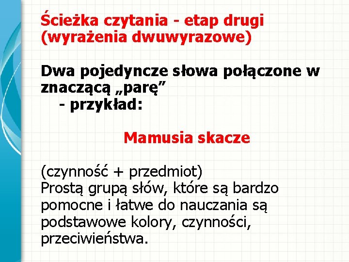 Ścieżka czytania - etap drugi (wyrażenia dwuwyrazowe) Dwa pojedyncze słowa połączone w znaczącą „parę”