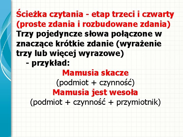 Ścieżka czytania - etap trzeci i czwarty (proste zdania i rozbudowane zdania) Trzy pojedyncze