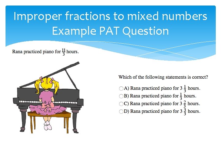 Improper fractions to mixed numbers Example PAT Question 