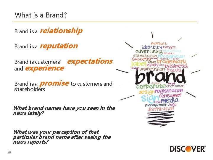 What is a Brand? Brand is a relationship Brand is a reputation Brand is