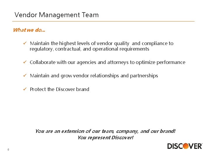 Vendor Management Team What we do. . . ü Maintain the highest levels of