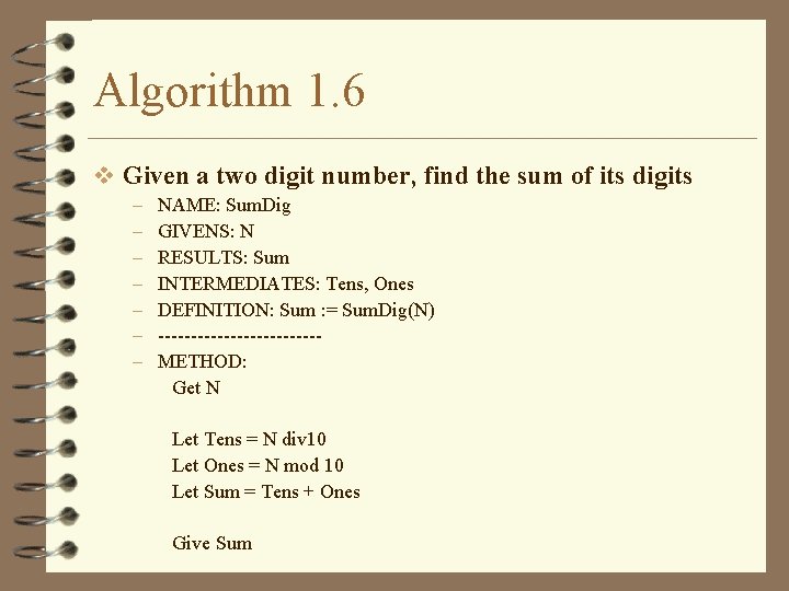 Algorithm 1. 6 v Given a two digit number, find the sum of its