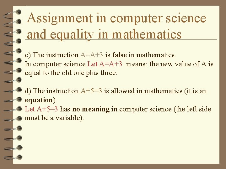 Assignment in computer science and equality in mathematics c) The instruction A=A+3 is false