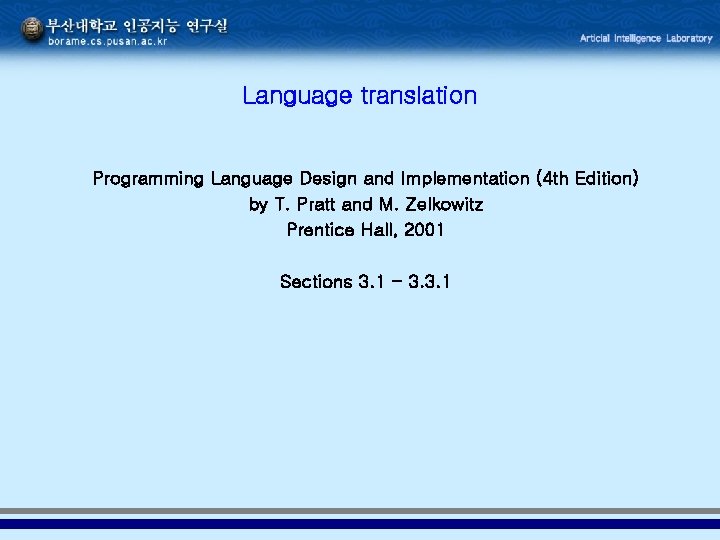 Language translation Programming Language Design and Implementation (4 th Edition) by T. Pratt and