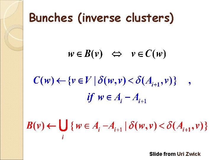 Bunches (inverse clusters) Slide from Uri Zwick 