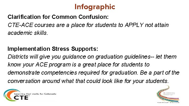 Infographic Clarification for Common Confusion: CTE-ACE courses are a place for students to APPLY Infographic Clarification for Common Confusion: CTE-ACE courses are a place for students to APPLY
