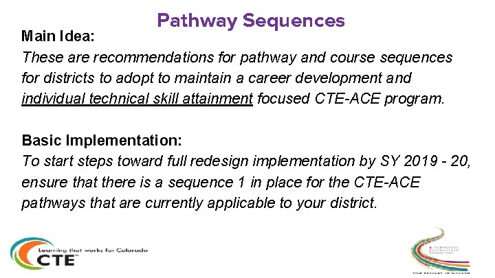 Pathway Sequences Main Idea: These are recommendations for pathway and course sequences for districts Pathway Sequences Main Idea: These are recommendations for pathway and course sequences for districts