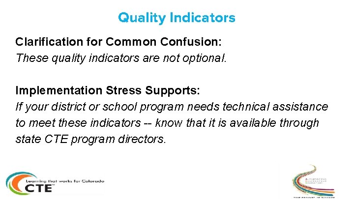 Quality Indicators Clarification for Common Confusion: These quality indicators are not optional. Implementation Stress Quality Indicators Clarification for Common Confusion: These quality indicators are not optional. Implementation Stress