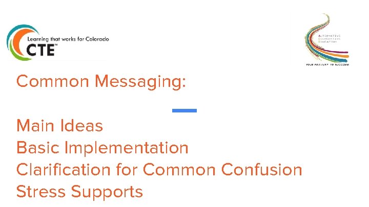 Common Messaging: Main Ideas Basic Implementation Clarification for Common Confusion Stress Supports Common Messaging: Main Ideas Basic Implementation Clarification for Common Confusion Stress Supports