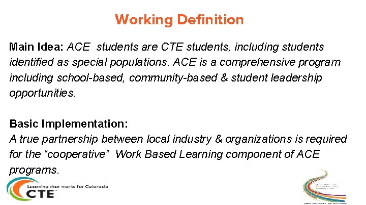 Working Definition Main Idea: ACE students are CTE students, including students identified as special Working Definition Main Idea: ACE students are CTE students, including students identified as special