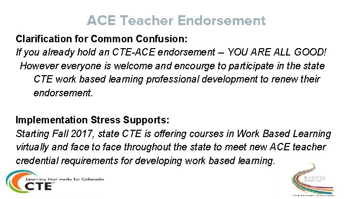 ACE Teacher Endorsement Clarification for Common Confusion: If you already hold an CTE-ACE endorsement ACE Teacher Endorsement Clarification for Common Confusion: If you already hold an CTE-ACE endorsement