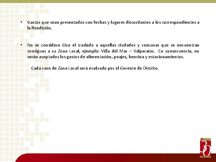  • Gastos que sean presentados con fechas y lugares discordantes a los correspondientes