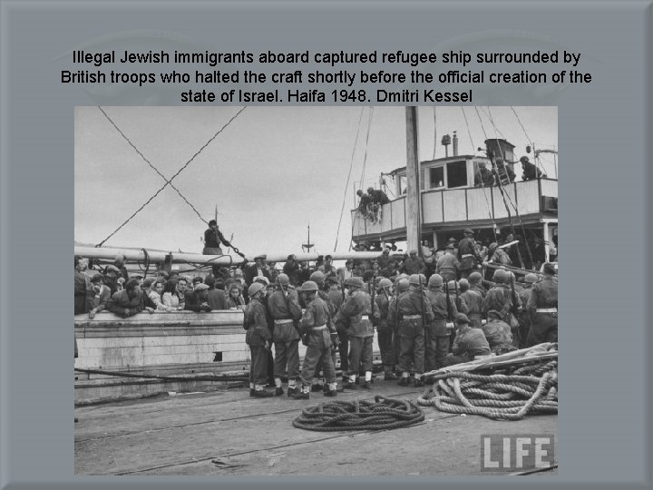 Illegal Jewish immigrants aboard captured refugee ship surrounded by British troops who halted the